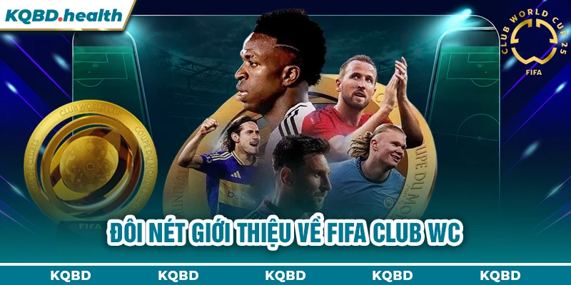 FIFA CLUB WC 22 Đôi nét giới thiệu về FIFA CLUB WC